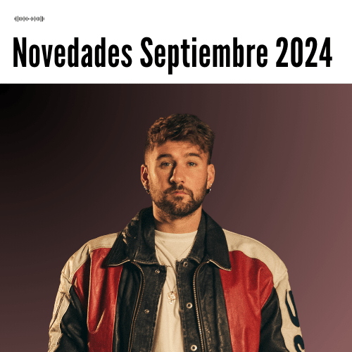 Novedades Septiembre 2024: La playlist que no te puedes perder